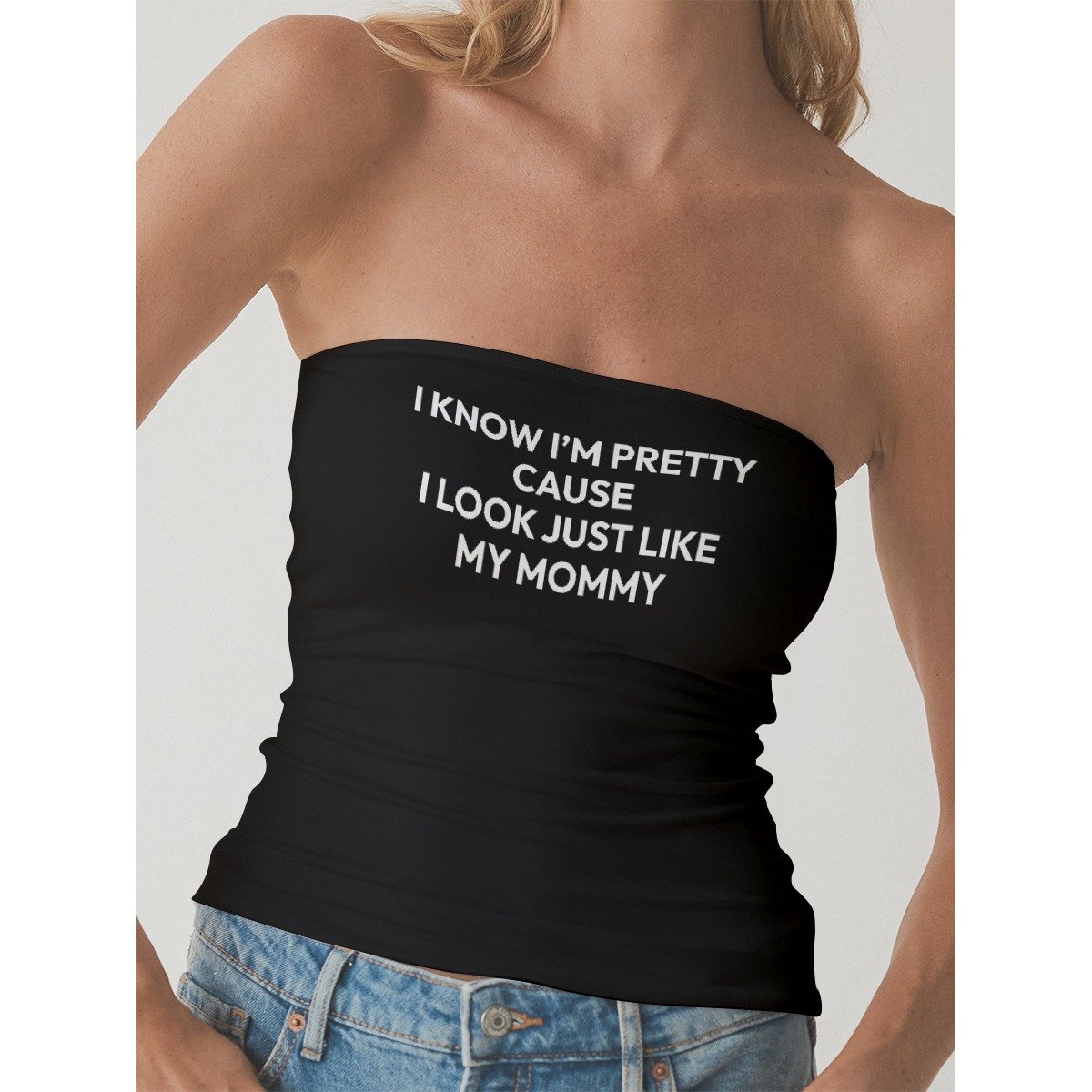 I Know I'm Pretty Strapless Tube Top - Black
