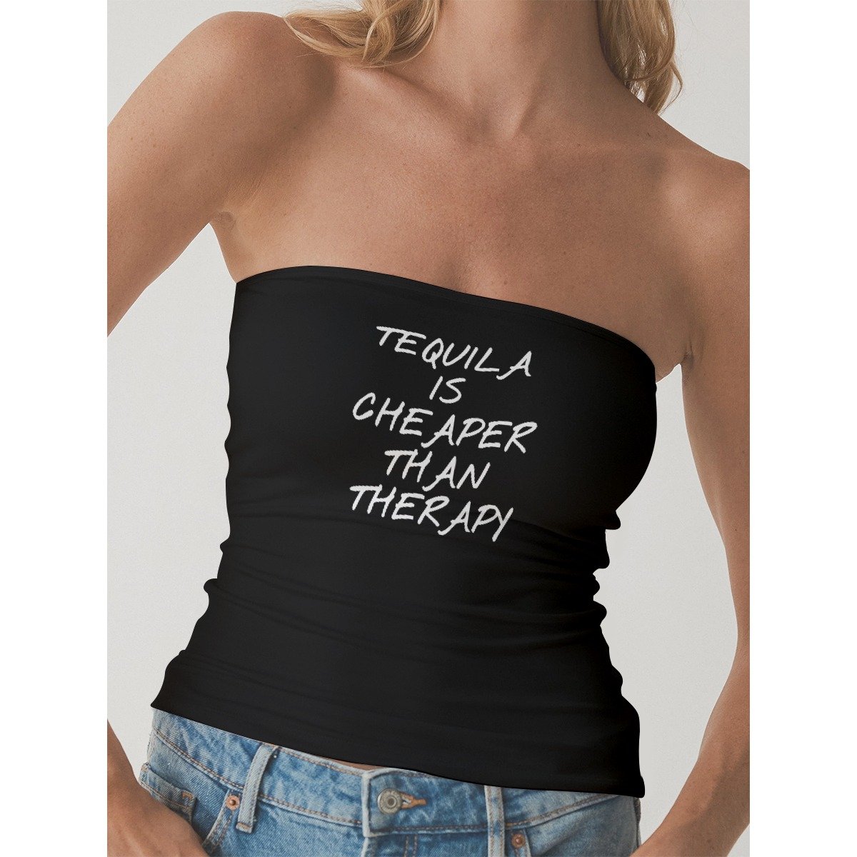 Tequila Is Cheaper Than Therapy Strapless Tube Top - Black