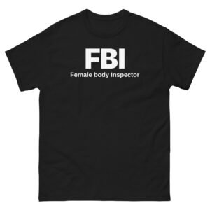FBI Female Body Inspector Tee - Black