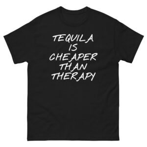 Tequila Is Cheaper Than Therapy Tee - Black