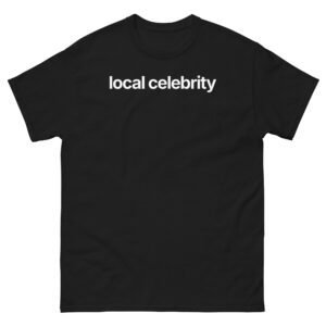Local Celebrity Tee - Black