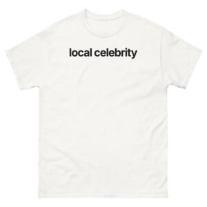 Local Celebrity Tee - White