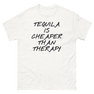 Tequila Is Cheaper Than Therapy Tee - White