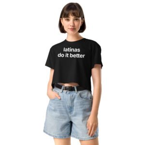 Latinas Do It Better Crop Top - Black