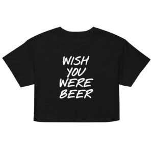 Wish You Were Beer Crop Top - Black