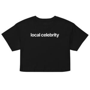 Local Celebrity Crop Top - Black
