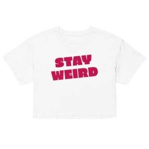 Stay Weird Crop Top - White