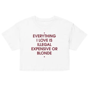 Everything I Love Is Illegal Crop Top - White
