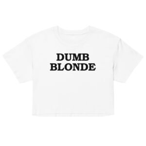 Dumb Blonde Crop Top - White