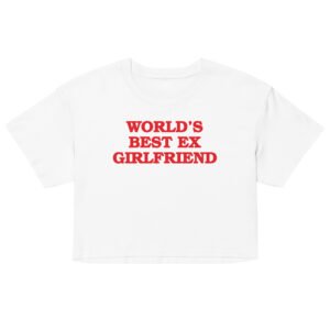 World's Best Ex Girlfriend Crop Top - White